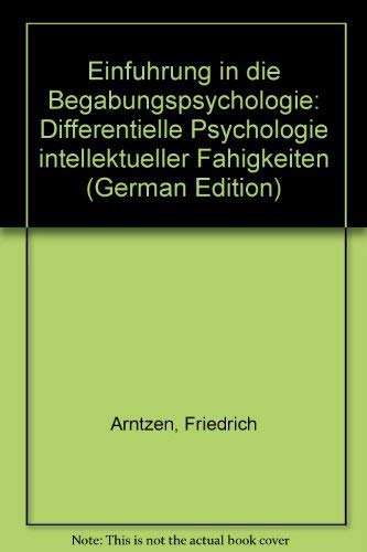 Einführung in die Begabungspsychologie: Differentielle Psychologie intellektueller Fähigkeiten Psychology