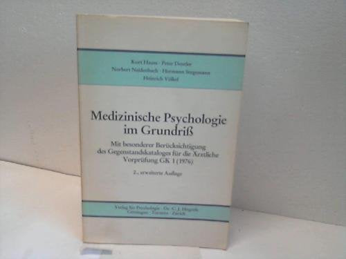 Medizinische Psychologie im Grundriss: Mit besonderer Berücksichtigung des Gegenstandskataloges für die Ärztliche Vorprüfung GK 1 (1976) Psychology