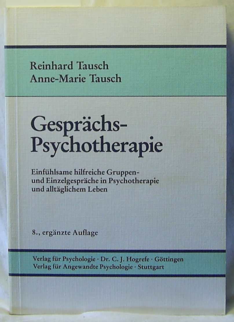Gesprächspsychotherapie: Einfühlsame hilfreiche Gruppen- und Einzelgespräche in Psychotherapie und alltäglichem Leben Psychology