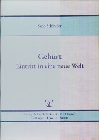 Geburt. Eintritt in eine neue Welt. Beiträge zu einer Ökologie der perinatalen Situation Medicine