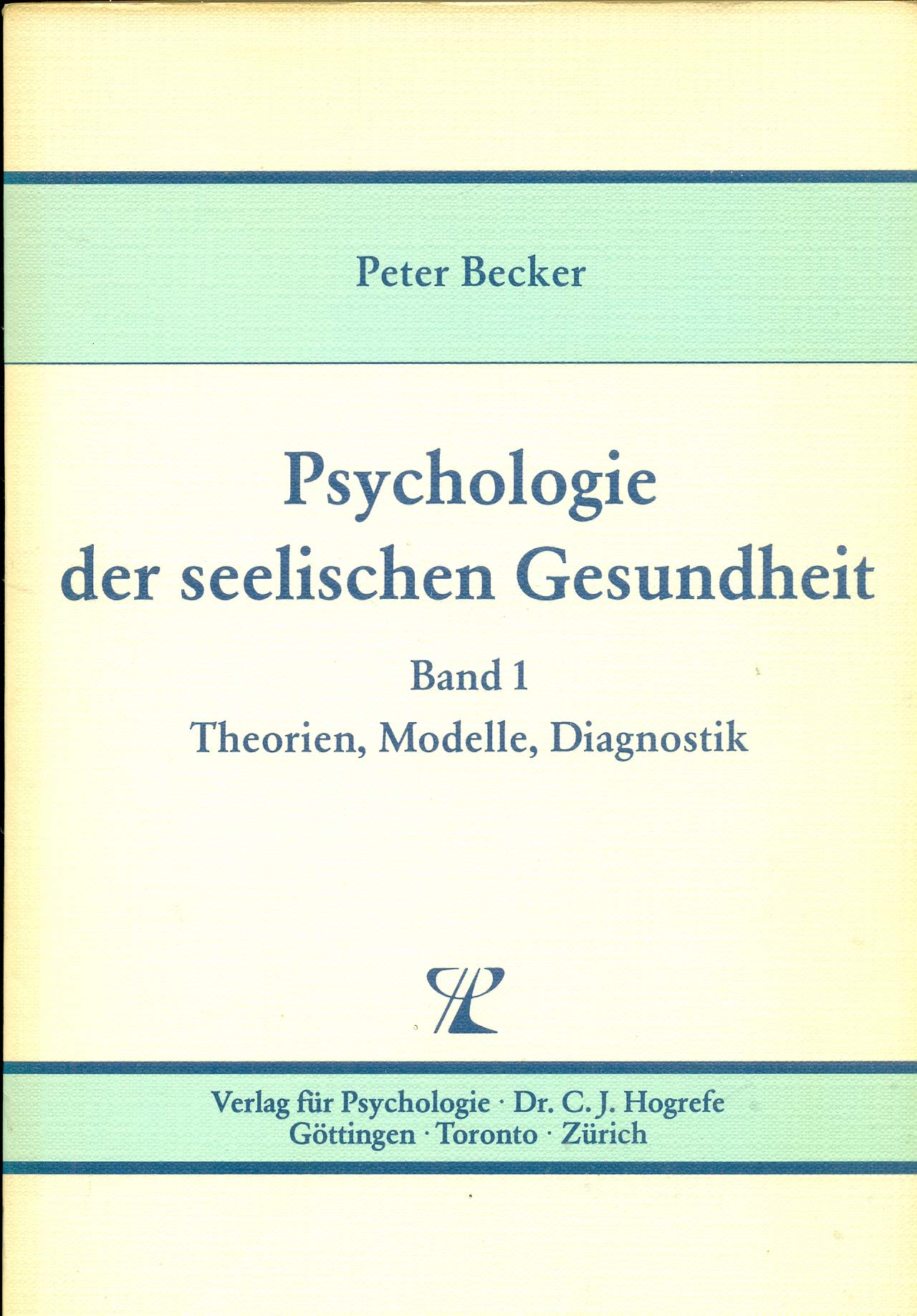 Psychologie der seelischen Gesundheit, 2 Bde., Bd.1, Theorien, Modelle, Diagnostik Psychology