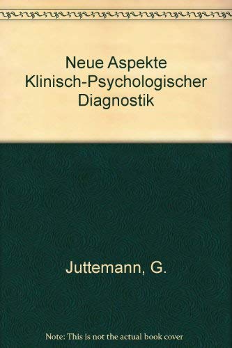 Neue Aspekte klinisch-psychologischer Diagnostik: Mit Beitr. v. Reinhard Hilke, F. O. Kruse, Meinrad Perrezz Books