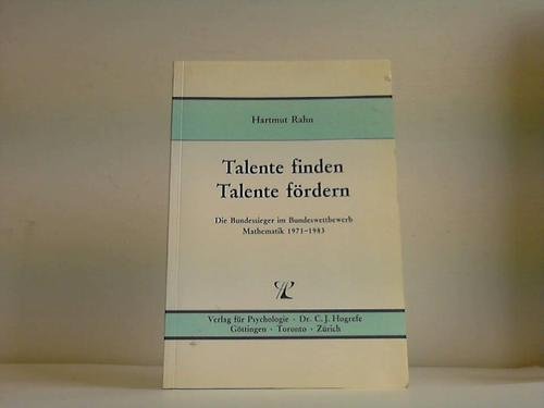 Talente finden - Talente fördern: Die Bundessieger im Bundeswettbewerb Mathematik 1971-83 Mathematics