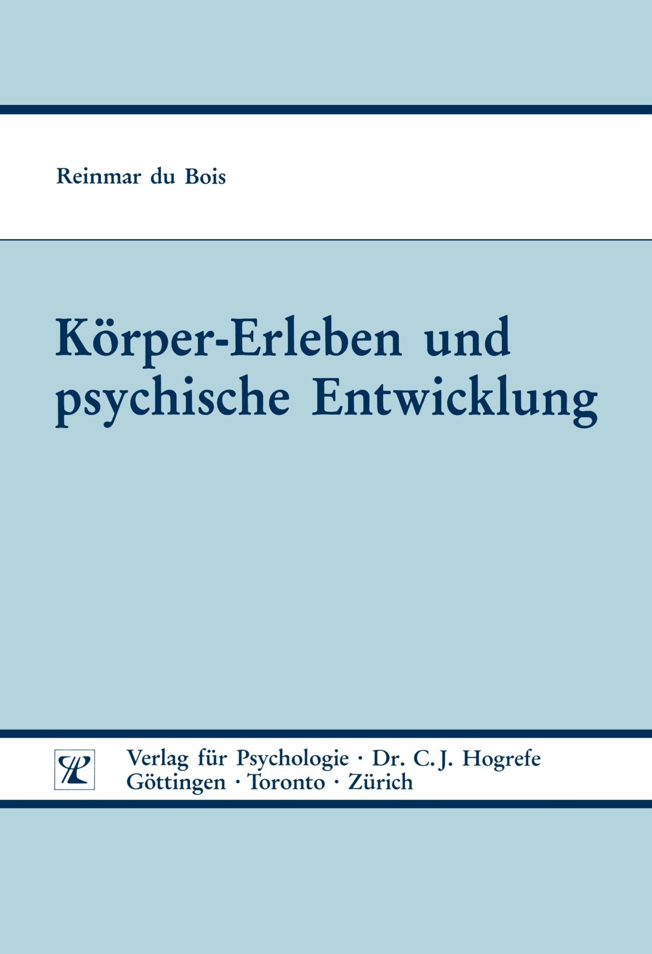 Körper-Erleben und psychische Entwicklung: Phänomenologie, Psychopathologie und Psychodynamik des Körper-Erlebens - mit Beobachtungen an gesunden und schizophrenen Jugendlichen book