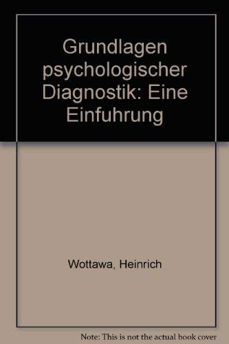 Grundlagen psychologischer Diagnostik: Eine Einführung Psychology