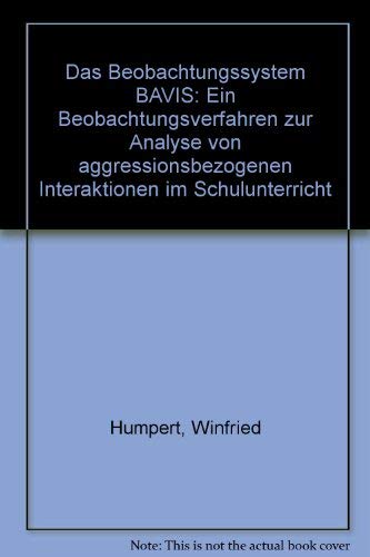 Das Beobachtungssystem BAVIS: Ein handlungstheoretisch orientiertes Beobachtungsverfahren zur Analyse von aggressionsbezogenen Interaktionen im Schulunterricht Psychology