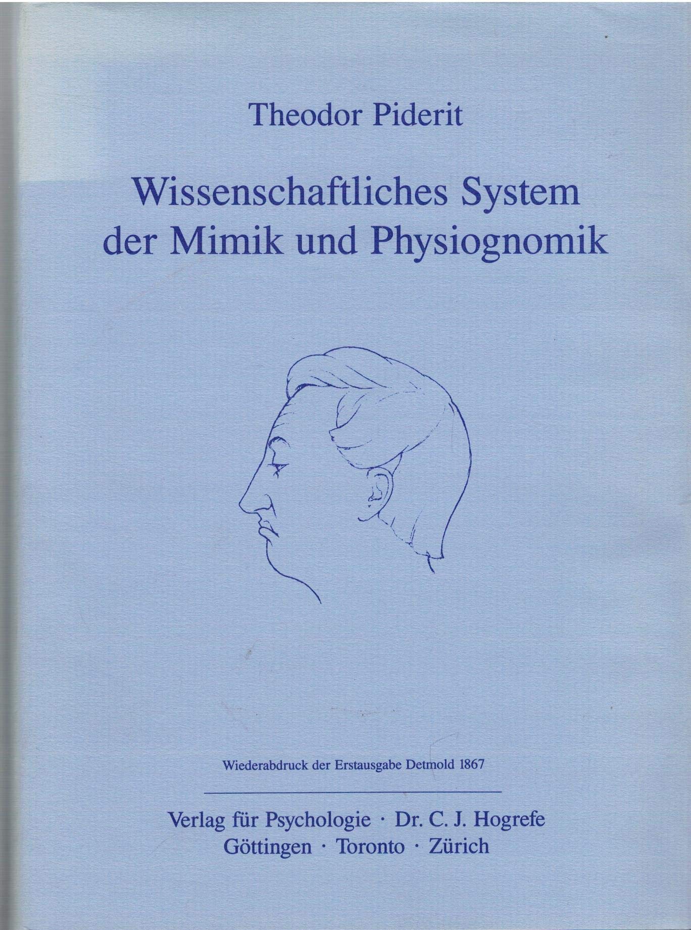 Wissenschaftliches System der Mimik und Physiognomik: Wiederabdruck der Erstausgabe Detmold, 1867 Psychology