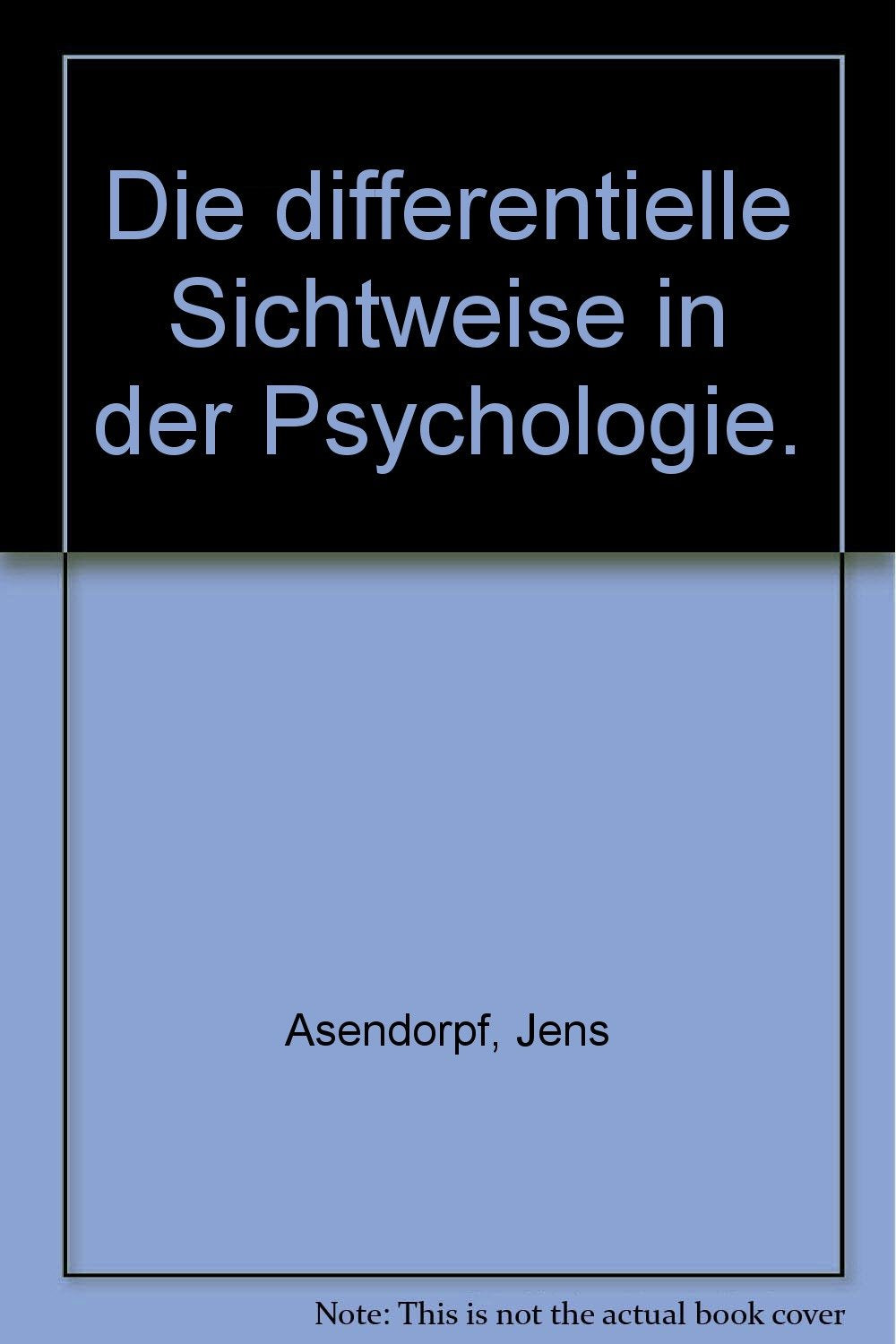 Die differentielle Sichtweise in der Psychologie Psychology