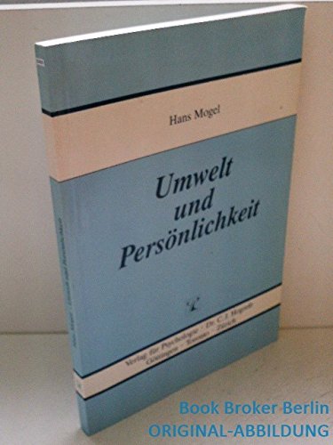 Umwelt und Persönlichkeit: Bausteine einer psychologischen Umwelttheorie Psychology