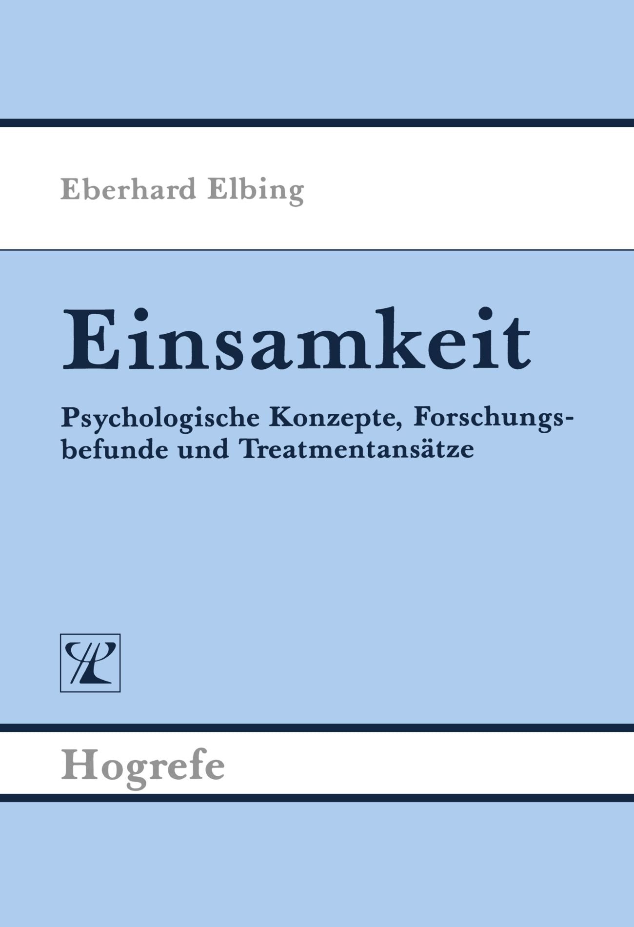 Einsamkeit: Psychologische Konzepte, Forschungsbefunde und Treatmentansätze Psychology