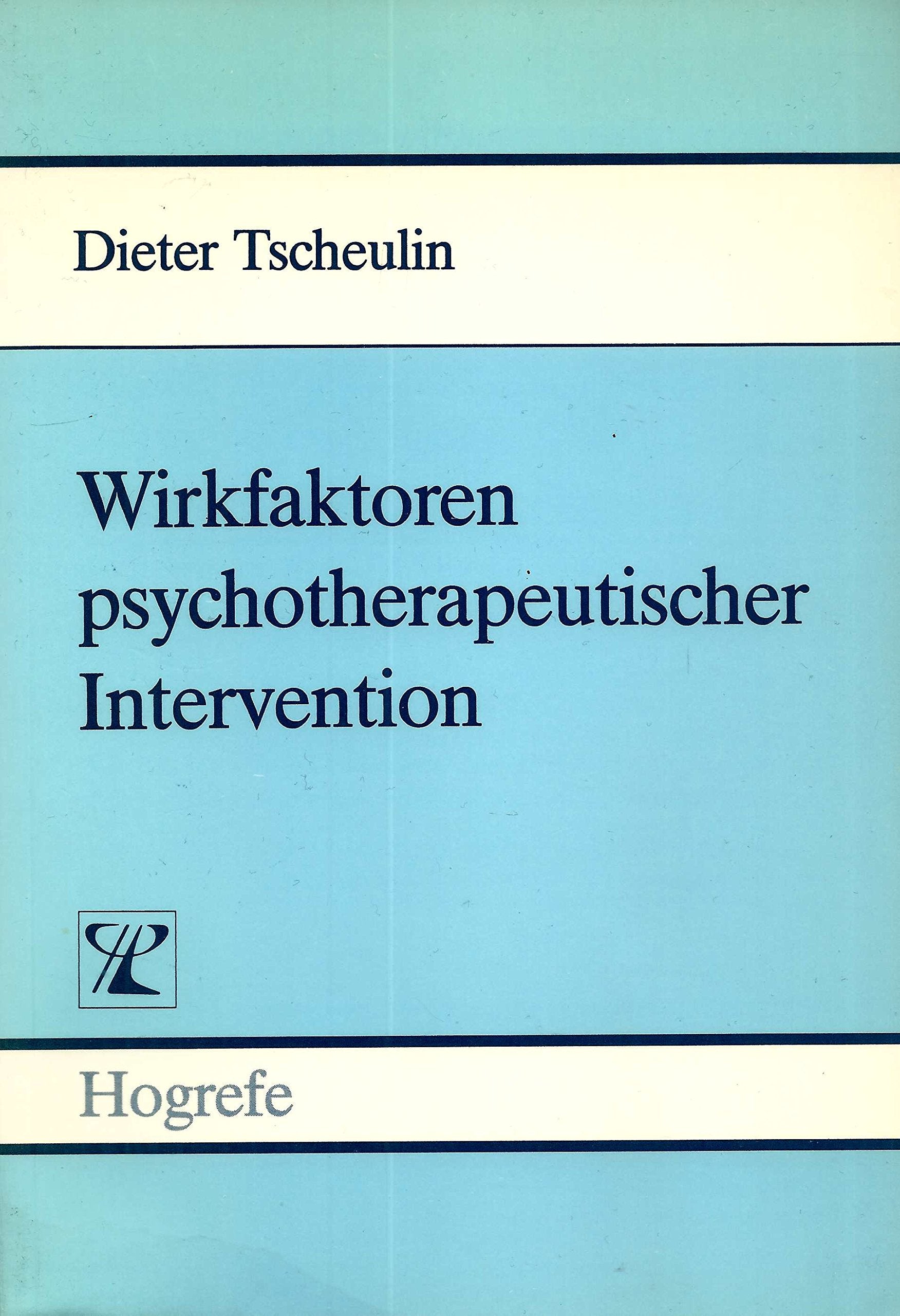 Wirkfaktoren psychotherapeutischer Intervention Psychology