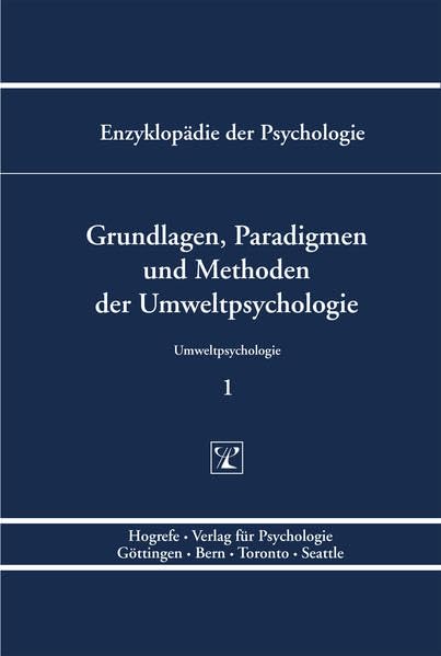 Grundlagen, Paradigmen und Methoden der Umweltpsychologie (Enzyklopädie der Psychologie) Psychology