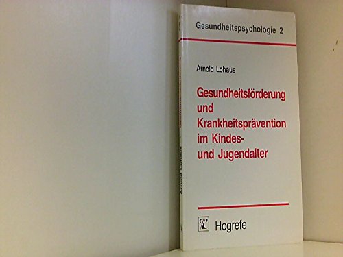 Gesundheitsförderung und Krankheitsprävention in Kindes- und Jugendalter (Gesundheitspsychologie) Medicine