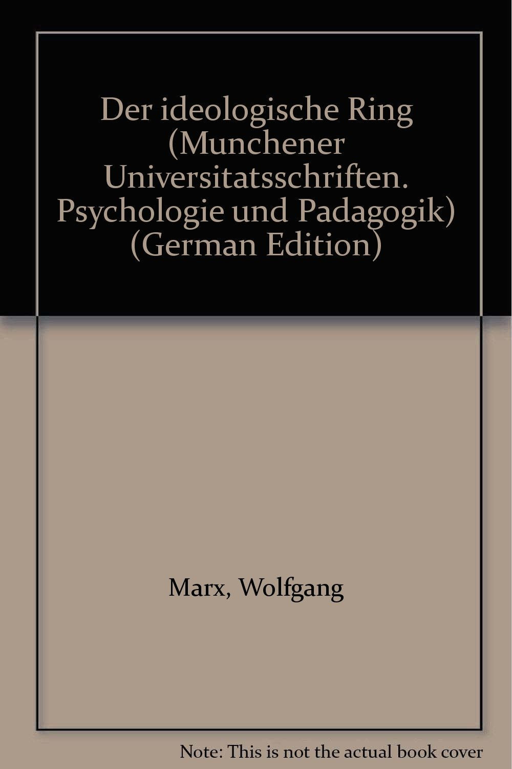 Der ideologische Ring. Münchener Universitätsschriften : Psychologie und Pädagogik; book