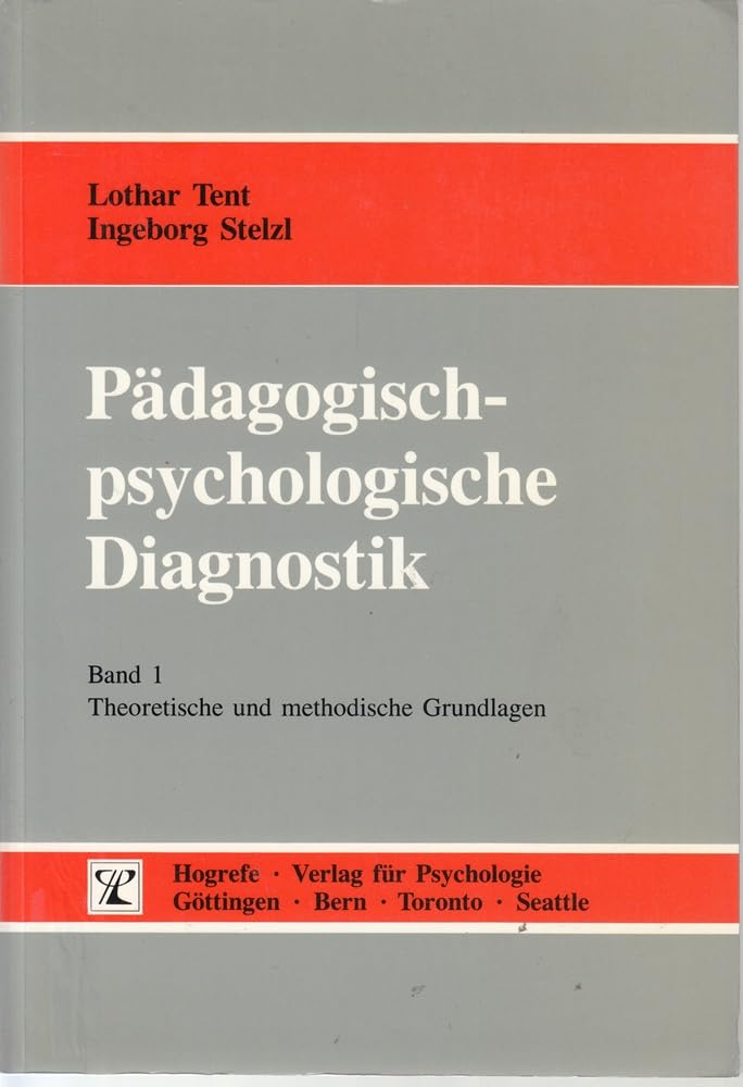Pädagogisch-psychologische Diagnostik, in 2 Bdn., Bd.1, Theoretische und methodische Grundlagen: Band 1: Theoretische und methodische Grundlagen Psychology