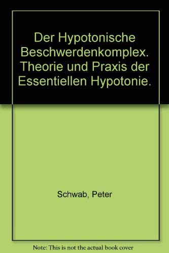 Der hypotonische Beschwerdenkomplex: Theorie und Praxis der Essentiellen Hypotonie Books