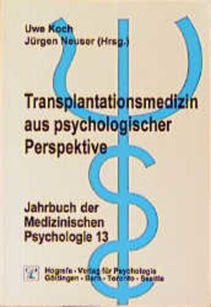 Jahrbuch der Medizinischen Psychologie, Bd.13, Transplantationsmedizin aus psychologischer Perspektive Medicine