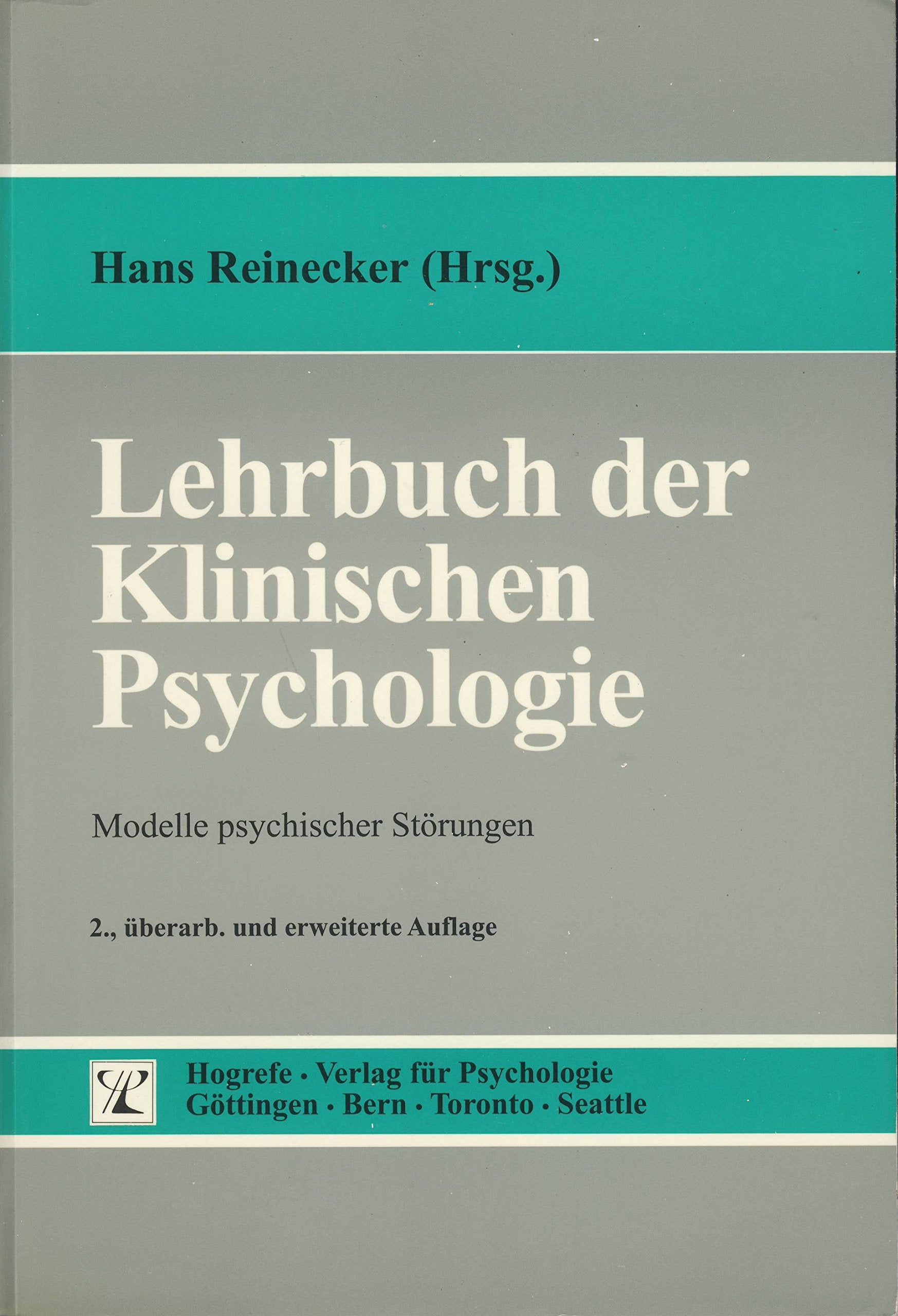 Lehrbuch der Klinischen Psychologie: Modelle psychischer Störungen Psychology
