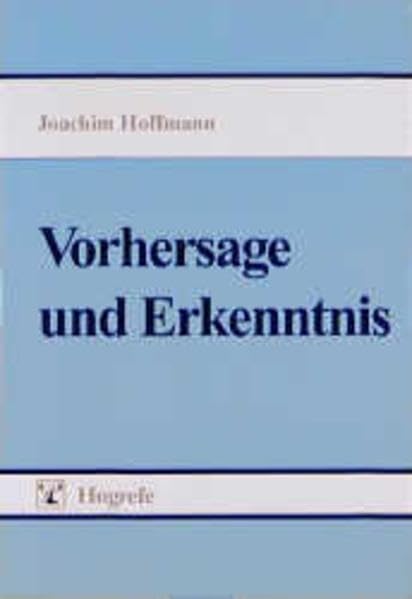 Vorhersage und Erkenntnis: Die Funktion von Antizipationen in der menschlichen Verhaltenssteuerung und Wahrnehmung Psychology