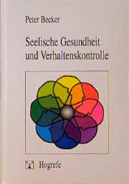 Seelische Gesundheit und Verhaltenskontrolle: Eine integrative Persönlichkeitstheorie und ihre klinische Anwendung Psychology