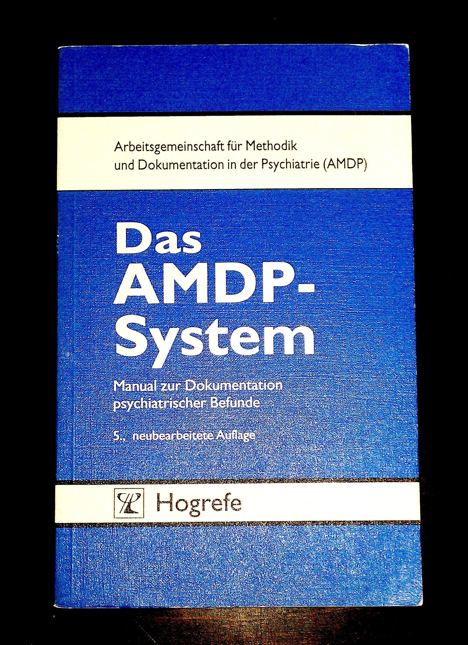 Das AMDP-System: Manual zur Dokumentation psychiatrischer Befunde Medicine