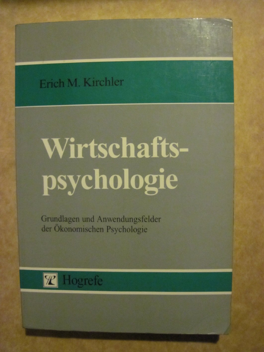 Wirtschaftspsychologie: Grundlagen und Anwendungsfelder der Ökonomischen Psychologie Psychology