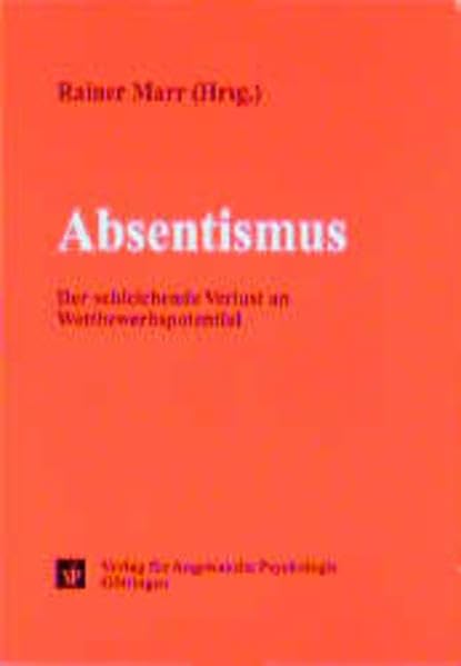 Absentismus: Der schleichende Verlust an Wettbewerbspotential (Psychologie für das Personalmanagement) Law