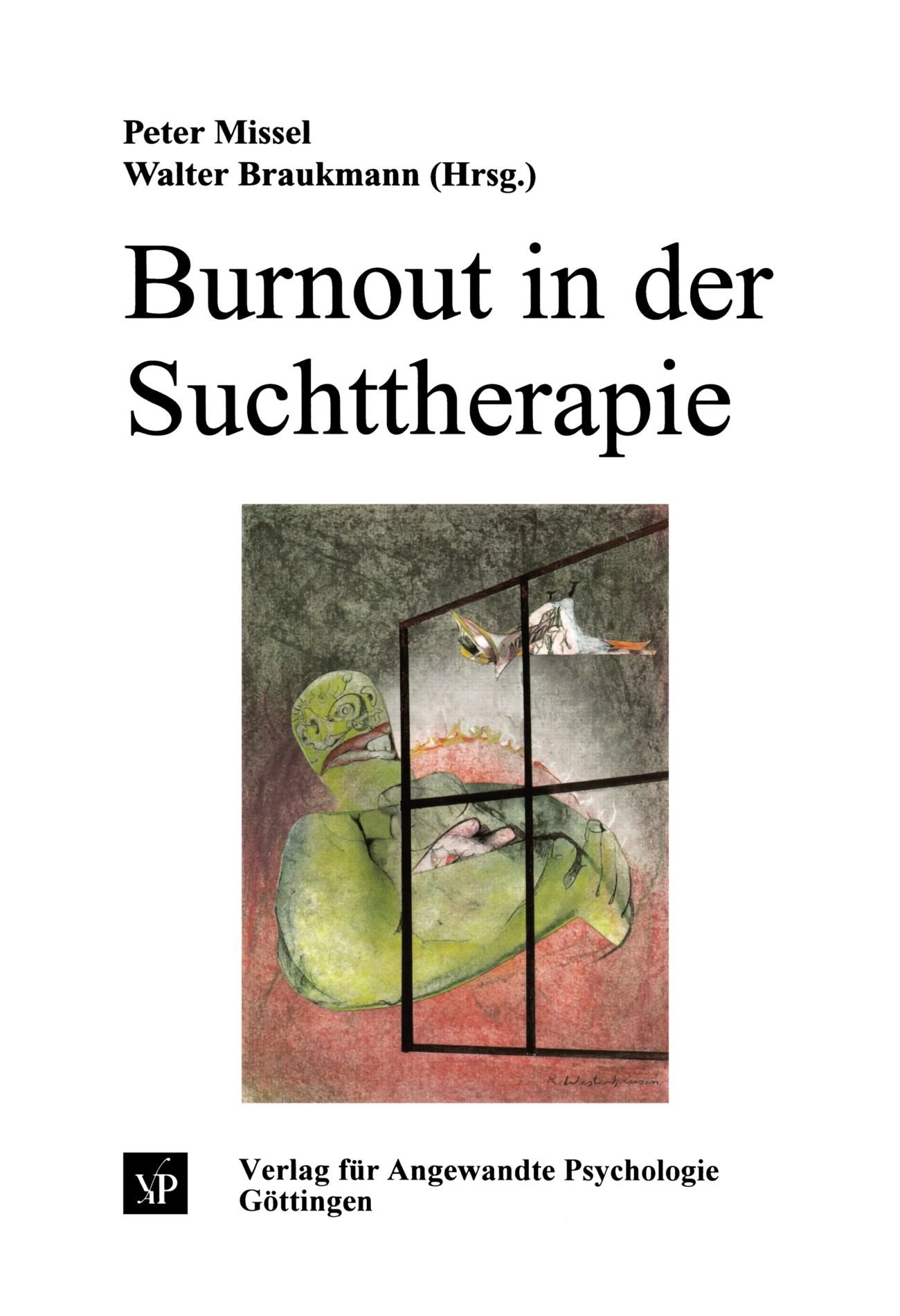 Burnout in der Suchttherapie: Vom hilflosen Helfer zum engagierten Opfer Books