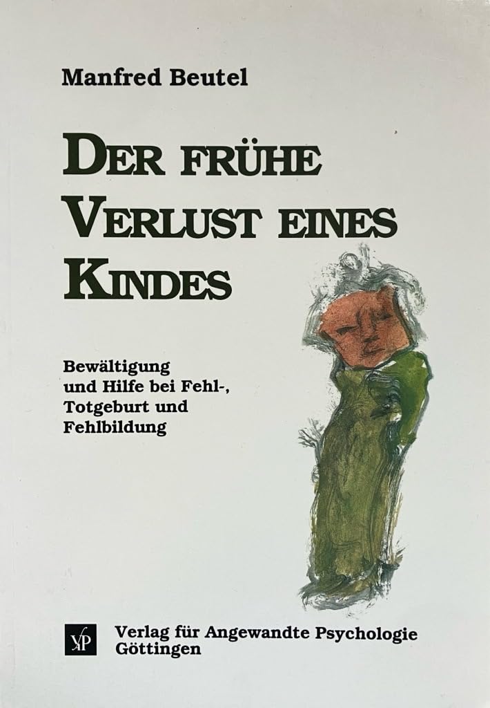 Der frühe Verlust eines Kindes: Bewältigung und Hilfe bei Fehl-, Totgeburt und Fehlbildung (Psychosoziale Medizin) Health, Nutrition & Fitness