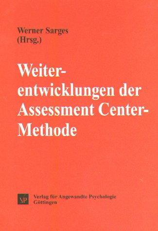 Weiterentwicklungen der Assessment Center-Methode (Psychologie für das Personalmanagement) Business, Finance & Career
