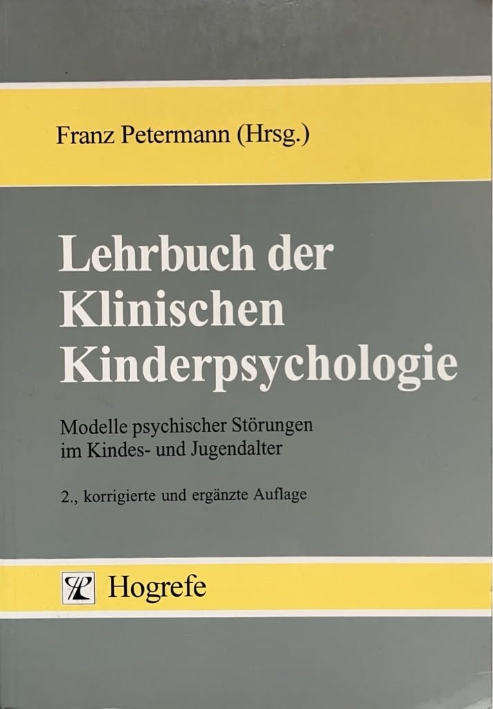 Lehrbuch der Klinischen Kinderpsychologie: Modelle psychischer Störungen im Kindes- und Jugendalter Psychology