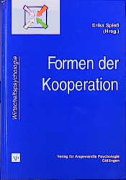 Formen der Kooperation: Bedingungen und Perspektiven (Wirtschaftspsychologie) Psychology