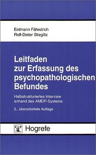 Leitfaden zur Erfassung des psychopathologischen Befundes: Halbstrukturiertes Interview anhand des AMDP-Systems Medicine