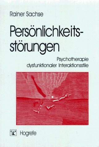 Persönlichkeitsstörungen: Psychotherapie dysfunktionaler Interaktionsstile Psychology