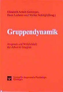 Gruppendynamik: Anspruch und Wirklichkeit der Arbeit in Gruppen (Psychologie für das Personalmanagement) Self-help