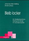 Bleib locker: Ein Stresspräventionsprogramm für Kinder im Grundschulalter (Therapeutische Praxis) Lifestyle