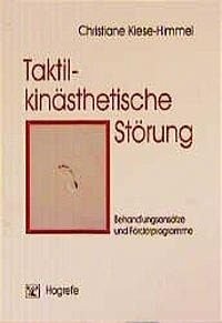 Taktil-kinästhetische Störung: Behandlungsansätze und Förderprogramme Medicine