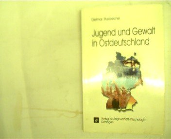 Jugend und Gewalt in Ostdeutschland: Lebenserfahrungen in Schule, Freizeit und Familie Social Sciences