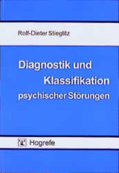 Diagnostik und Klassifikation psychischer Störungen. Konzeptuelle und methodische Beiträge zur Evaluierung psychiatrischer Diagnostikansätze Psychology