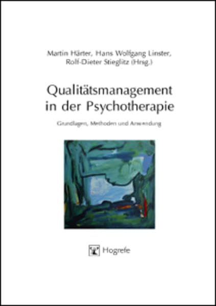 Qualitätsmanagement in der Psychotherapie: Grundlagen, Methoden und Anwendung Medicine