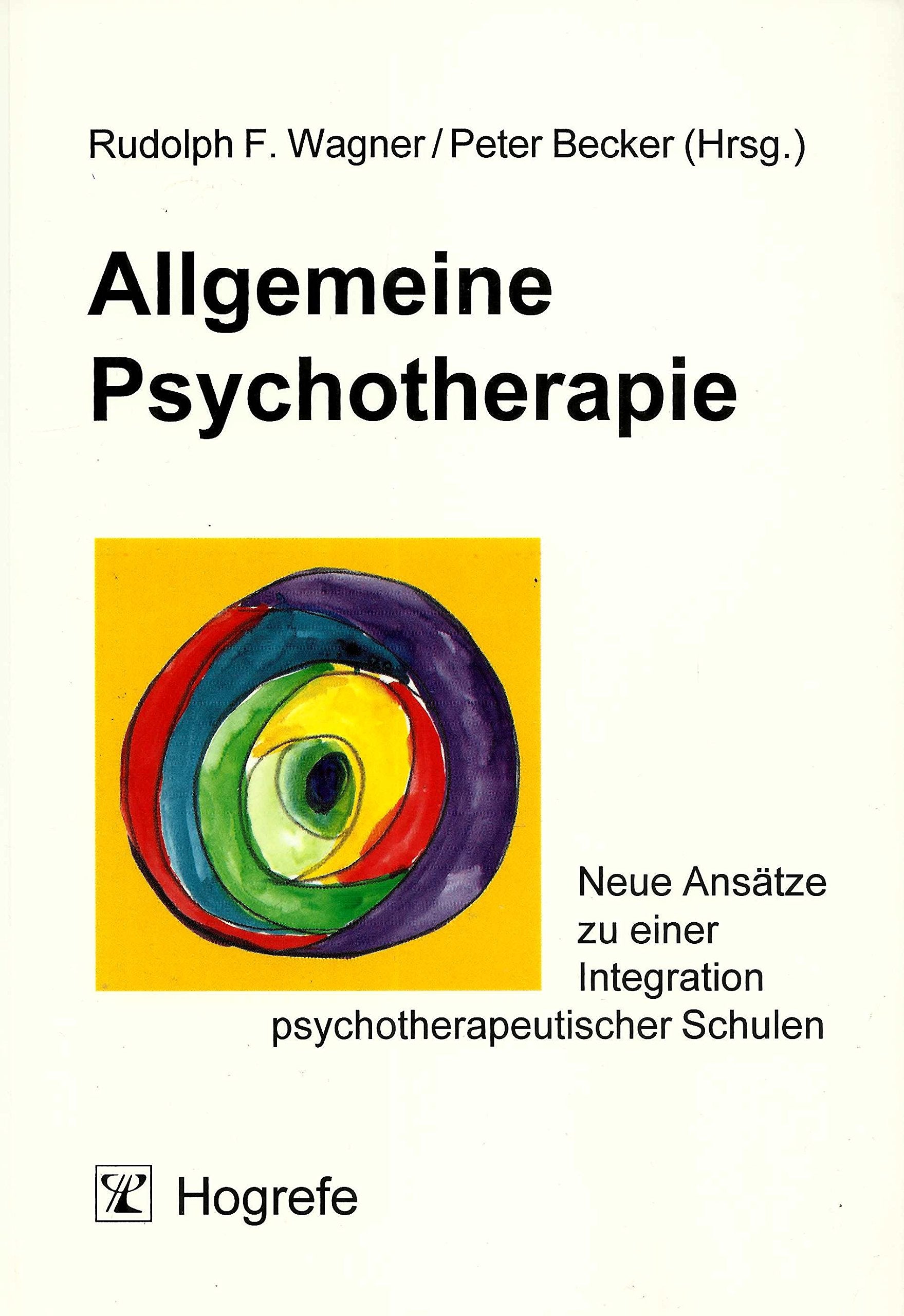 Allgemeine Psychotherapie: Neue Ansätze zu einer Integration psychotherapeutischer Schulen Psychology