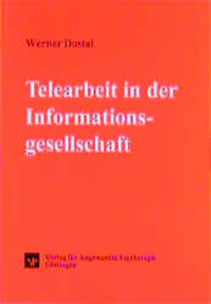 Telearbeit in der Informationsgesellschaft. Zur Realisierung offener Arbeitsstrukturen in Betrieb und Gesellschaft.: Zur Realisierung offener ... (Psychologie für das Personalmanagement) Psychology