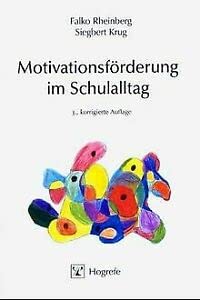 Motivationsförderung im Schulalltag: Psychologische Grundlagen und praktische Durchführung (Ergebnisse der Pädagogischen Psychologie) Education & Training
