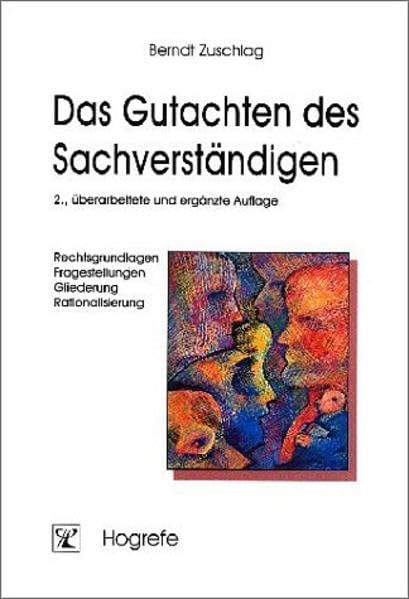 Das Gutachten des Sachverständigen: Rechtsgrundlagen – Fragestellungen – Gliederung – Rationalisierung Law