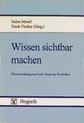 Wissen sichtbar machen: Wissensmanagement mit Mapping-Techniken Business, Finance & Career