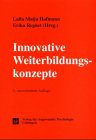 Innovative Weiterbildungskonzepte: Trends, Inhalte und Methoden der Personalentwicklung im Unternehmen (Psychologie für das Personalmanagement) Business, Finance & Career