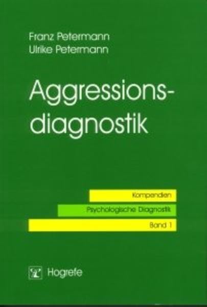 Aggressionsdiagnostik (Kompendien Psychologische Diagnostik) Psychology