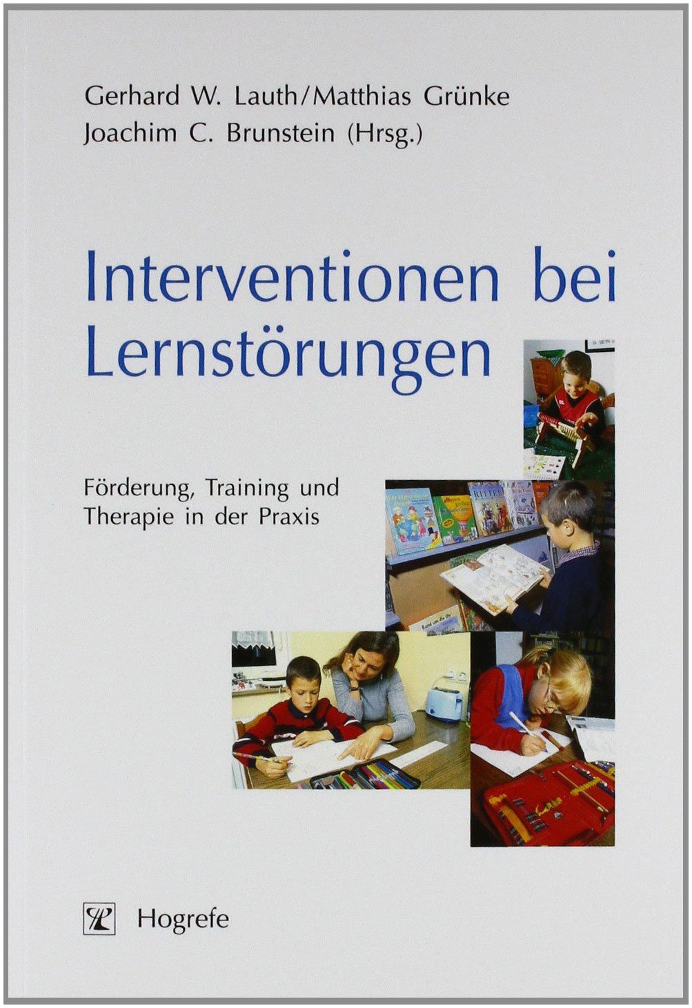 Interventionen bei Lernstörungen: Förderung, Training und Therapie in der Praxis Psychology