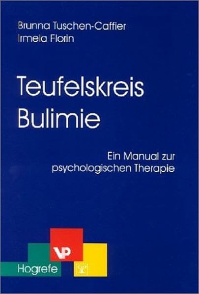 Teufelskreis Bulimie: Ein Manual zur psychologischen Therapie (Therapeutische Praxis) Health, Nutrition & Fitness