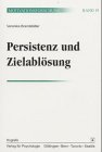 Persistenz und Zielablösung: Warum es oft so schwer ist, los zu lassen (Motivationsforschung) Psychology